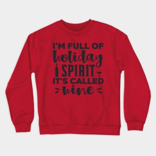 Im full of holiday spirit Crewneck Sweatshirt